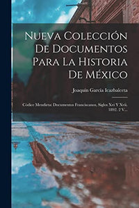 Nueva Coleccion De Documentos Para La Historia De Mexico 