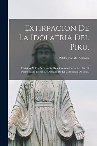 Extirpacion de la idolatria del Piru.