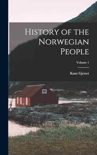 History of the Norwegian People; Volume 1