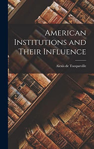 American Institutions and Their Influence 