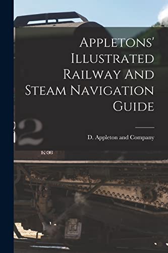 Appletons' Illustrated Railway And Steam Navigation Guide