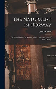 The Naturalist in Norway 