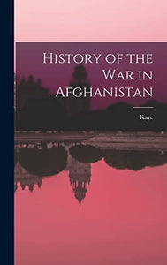 History of the War in Afghanistan 