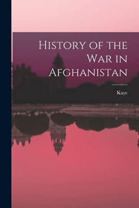 History of the War in Afghanistan 