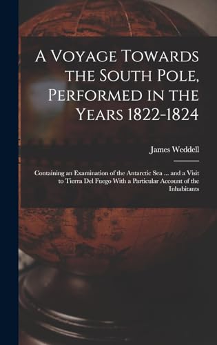 A Voyage Towards the South Pole, Performed in the Years 1822-1824