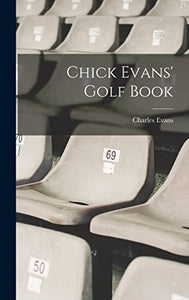 Chick Evans' Golf Book 