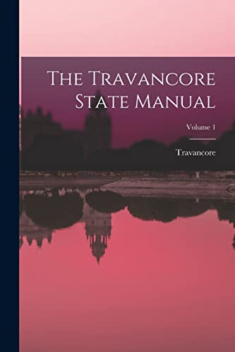 The Travancore State Manual; Volume 1