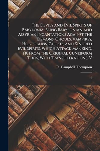 The Devils and Evil Spirits of Babylonia