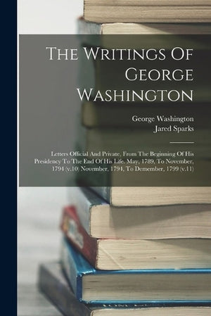 The Writings Of George Washington