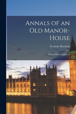 Annals of an Old Manor-House