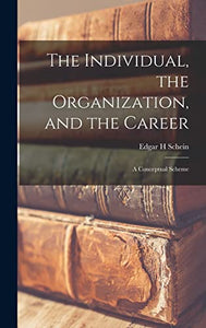 The Individual, the Organization, and the Career 