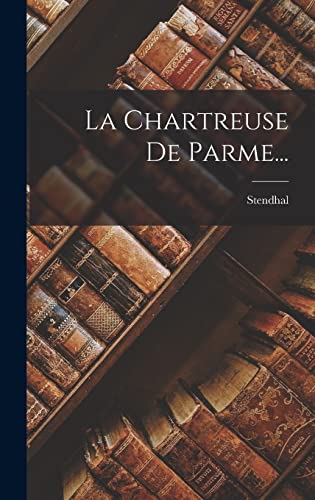 La Chartreuse De Parme...