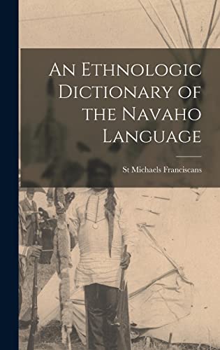 An Ethnologic Dictionary of the Navaho Language