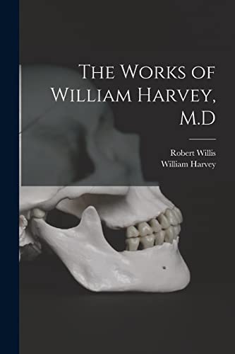 The Works of William Harvey, M.D