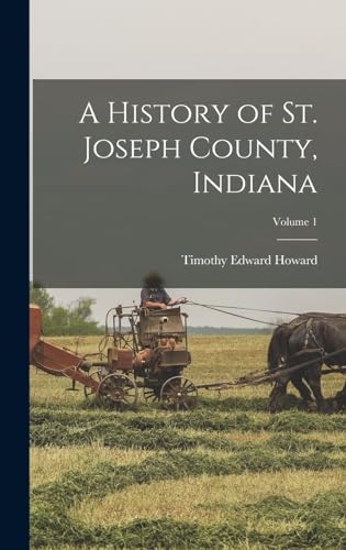 A History of St. Joseph County, Indiana; Volume 1