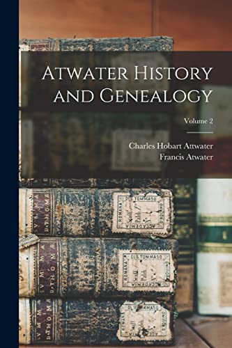 Atwater History and Genealogy; Volume 2