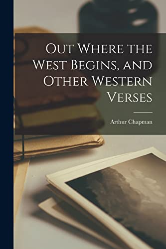 Out Where the West Begins, and Other Western Verses