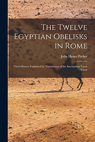 The Twelve Egyptian Obelisks in Rome