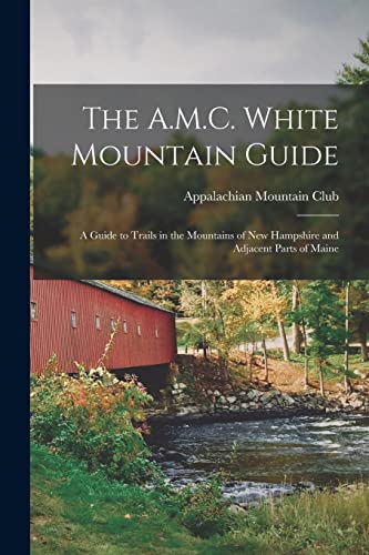 The A.M.C. White Mountain Guide