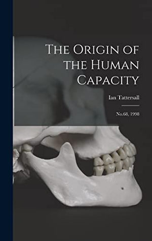 The Origin of the Human Capacity