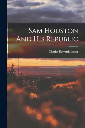 Sam Houston And His Republic