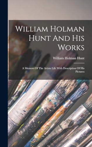 William Holman Hunt And His Works