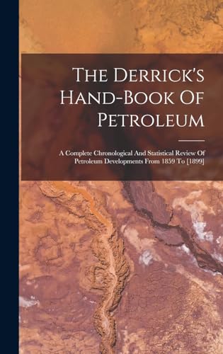 The Derrick's Hand-book Of Petroleum