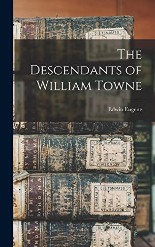 The Descendants of William Towne