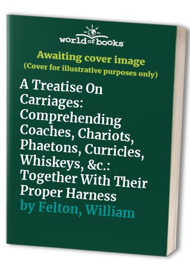 A Treatise On Carriages