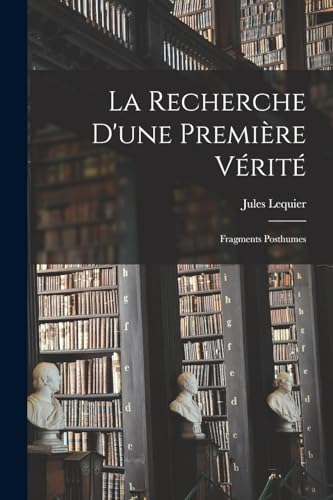 La Recherche D'une Premiere Verite