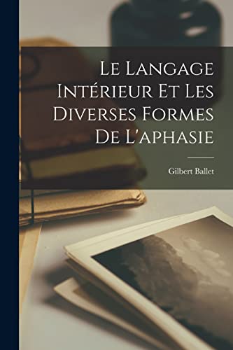 Le Langage Interieur Et Les Diverses Formes De L'aphasie