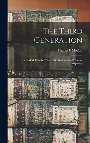 The Third Generation; Richard McElfresh (1724-1808), Beginnings of Western Migration