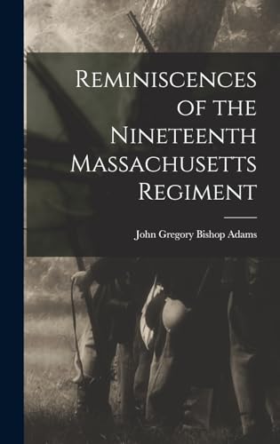 Reminiscences of the Nineteenth Massachusetts Regiment