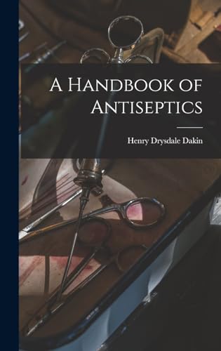 A Handbook of Antiseptics