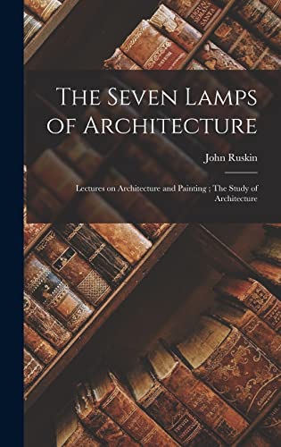 The Seven Lamps of Architecture