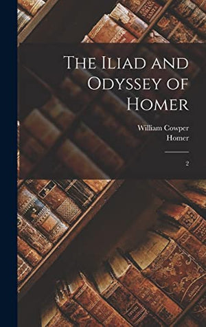 The Iliad and Odyssey of Homer