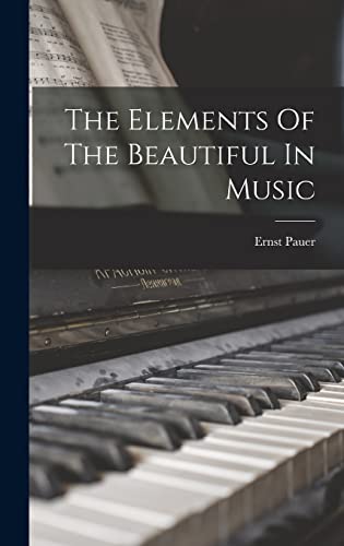 The Elements Of The Beautiful In Music