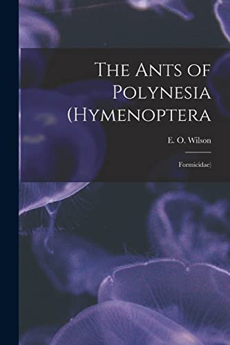 The Ants of Polynesia (Hymenoptera