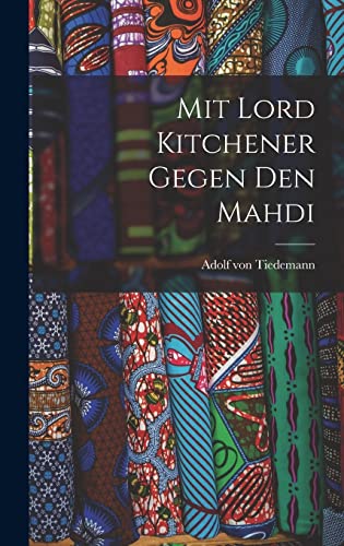 Mit Lord Kitchener gegen den Mahdi
