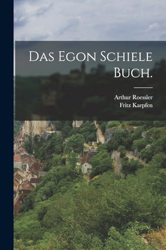 Das Egon Schiele Buch.