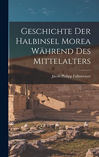 Geschichte Der Halbinsel Morea Wahrend Des Mittelalters