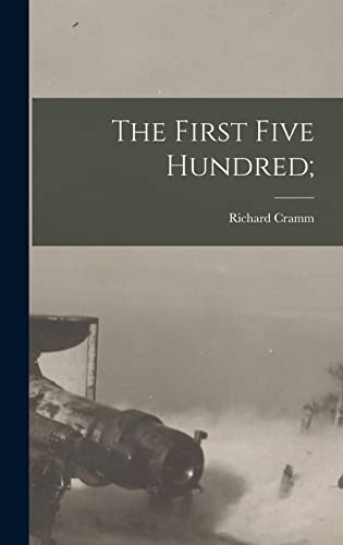 The First Five Hundred;