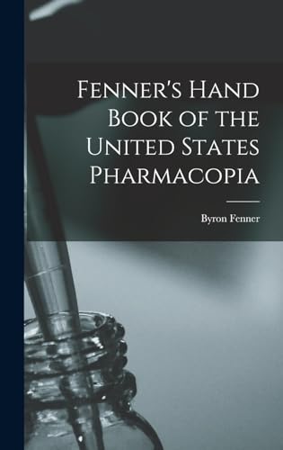 Fenner's Hand Book of the United States Pharmacopia