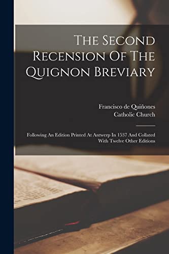 The Second Recension Of The Quignon Breviary
