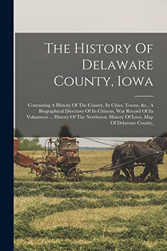 The History Of Delaware County, Iowa