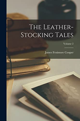 The Leather-stocking Tales; Volume 2