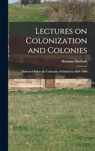 Lectures on Colonization and Colonies