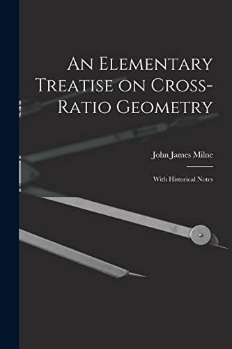An Elementary Treatise on Cross-Ratio Geometry