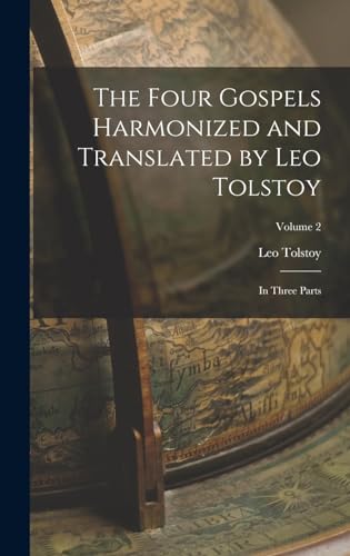 The Four Gospels Harmonized and Translated by Leo Tolstoy