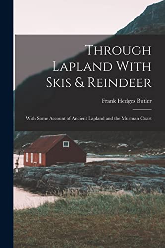 Through Lapland With Skis & Reindeer